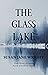 The Glass Lake (Evie Valent...