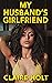 My Husband's Girlfriend by Claire Holt
