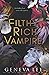 Filthy Rich Vampire (Filthy Rich Vampires #1)