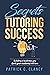 Secrets of Tutoring Success...