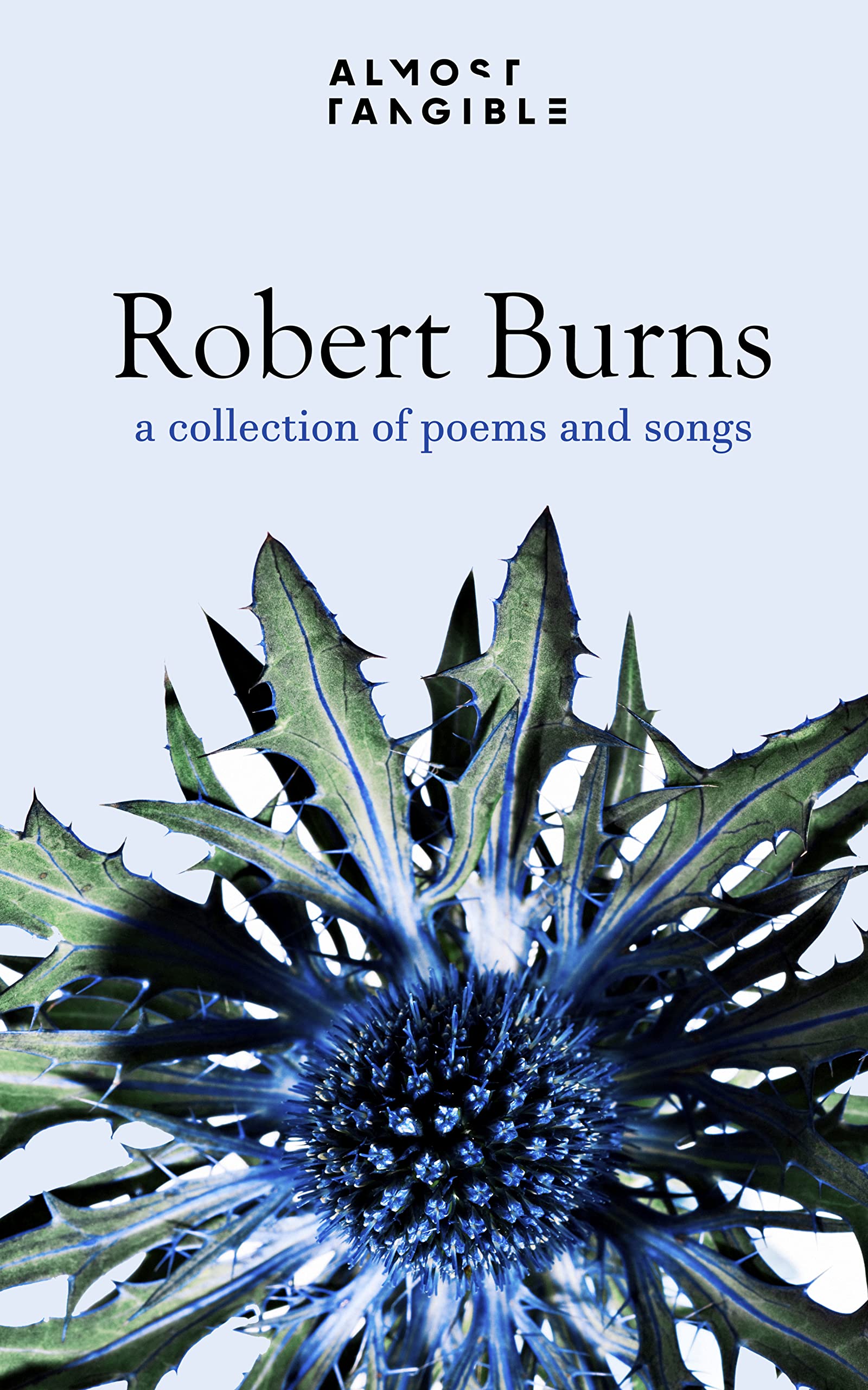 Robert Burns: A Collection of Poems and Songs (Kindle Edition)