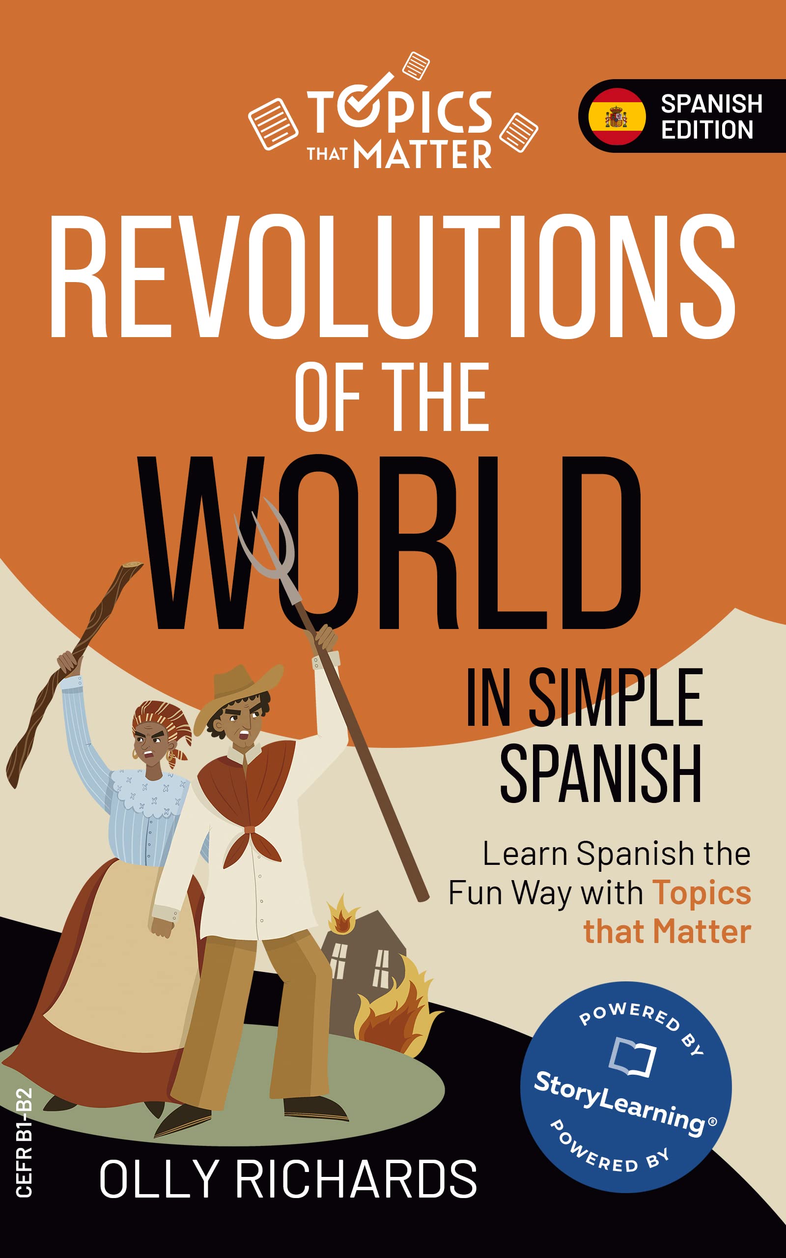 Revolutions of the World in Simple Spanish: Learn Spanish the Fun Way with Topics that Matter (Topics that Matter: Spanish Edition)
