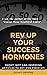 REV UP YOUR SUCCESS HORMONES by Idowu Omisore