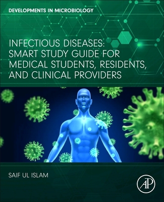 Infectious Diseases: Smart Study Guide for Medical Students, Residents, and Clinical Providers (Developments in Microbiology)