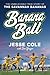 Banana Ball: The Unbelievab...