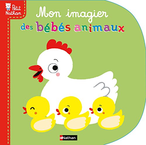 MON IMAGIER DES BEBES ANIMAUX - PETIT NATHAN - LES LIVRES DES BEBES (Board Book)