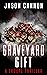 Graveyard Gift: A Troupe Thriller (The TROUPE Series Book 3)