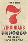 Seven Virginians by John B. Boles