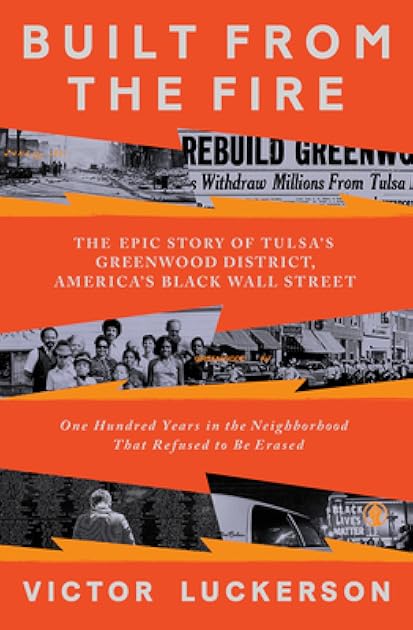 Built from the Fire: The Epic Story of Tulsa's Greenwood District, America's Black Wall Street