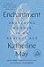 Enchantment: Awakening Wonder in an Anxious Age (Random House Large Print)