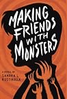 Making Friends With Monsters by Sandra L. Rostirolla