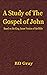 A Study of the Gospel of John