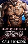 The Boundarylands Omegaverse, Volume 4: Gray-Ryder-Knox