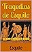 Tragedias de Esquilo: Las siete tragedias de Esquilo (Spanish Edition)