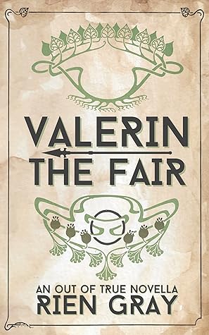 Valerin the Fair (Out of True, #1)