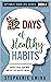 12 Days of Healthy Habits: Happily Hack Your Mind and Gut for Endless Energy (Optimize Your Life Series)