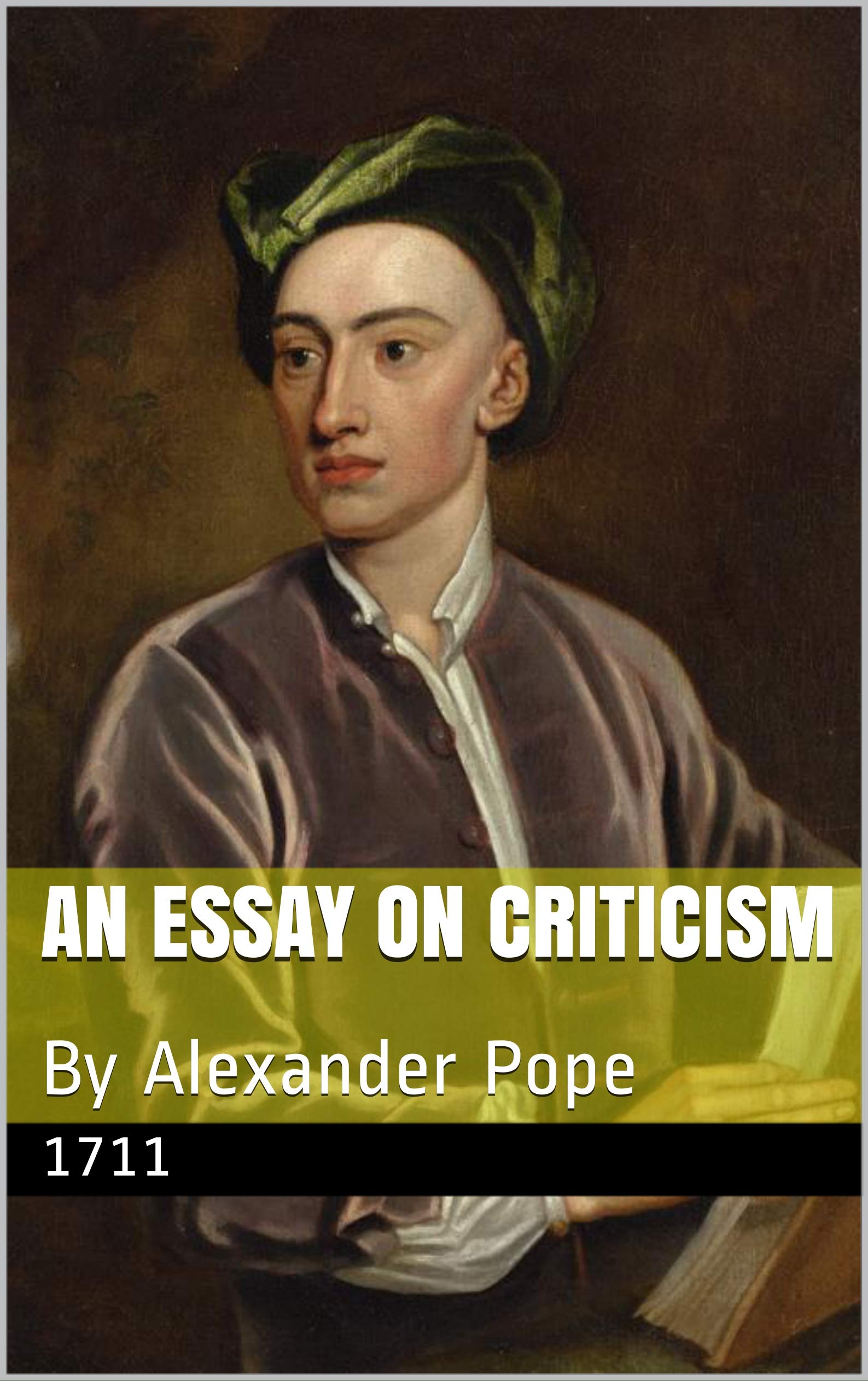 An Essay on Criticism: By Alexander Pope