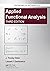 Applied Functional Analysis (Textbooks in Mathematics)