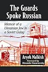 The Guards Spoke Russian by Aryeh Malkish