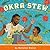 Okra Stew: A Gullah Geechee...