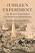 Jubilee's Experiment: The British West Indies and American Abolitionism (Slaveries since Emancipation)