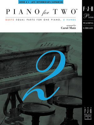Piano for Two, Book 6 (The FJH Piano Teaching Library, 6)