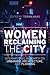 Women Reclaiming the City: ...