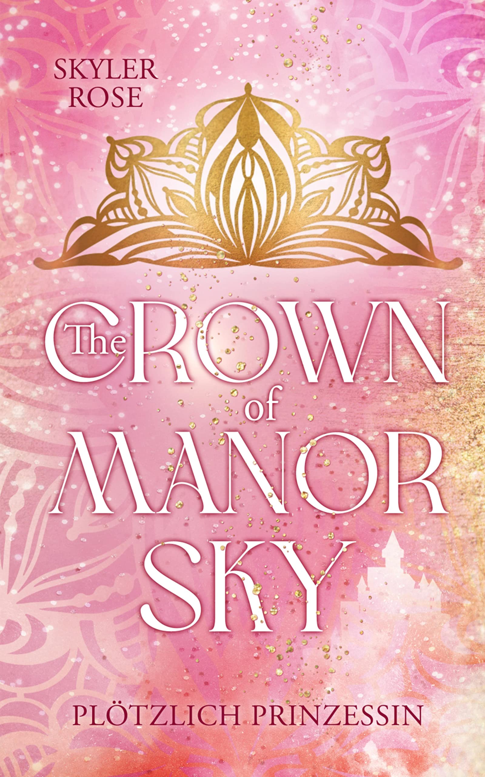 The Crown of Manor Sky: Plötzlich Prinzessin (German Edition)