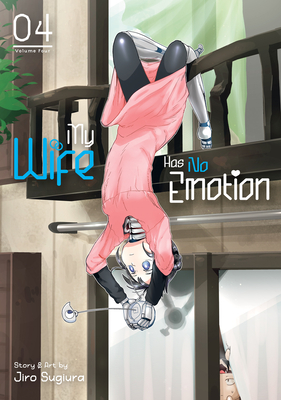 My Wife Has No Emotion, Vol. 4 (Paperback)