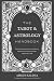 The Tarot & Astrology Handbook: The Quintessential Guide for Harnessing the Wisdom of the Stars to Better Interpret the Cards