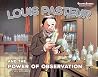 Louis Pasteur and...