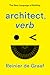 Architect, Verb: The New Language of Building