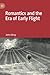 Romantics and the Era of Early Flight by John Gilroy