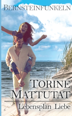 Lebensplan Liebe: Der romantisch-packende 3. Teil der Bernsteinfunkeln-Reihe (German Edition)