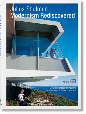 Julius Shulman. Modernism Rediscovered (Bibliotheca Universalis)