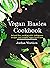 Vegan Basics Cookbook by Jordan Worthen