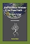 Environmental Wisdom for Planet Earth by Osman Bakar