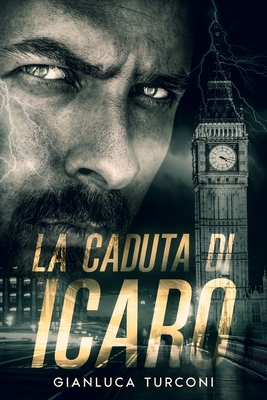 La caduta di Icaro (Romanzi thriller e libri True Crime di Gianluca Turconi) (Italian Edition)