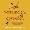 Jagen, verzamelen...