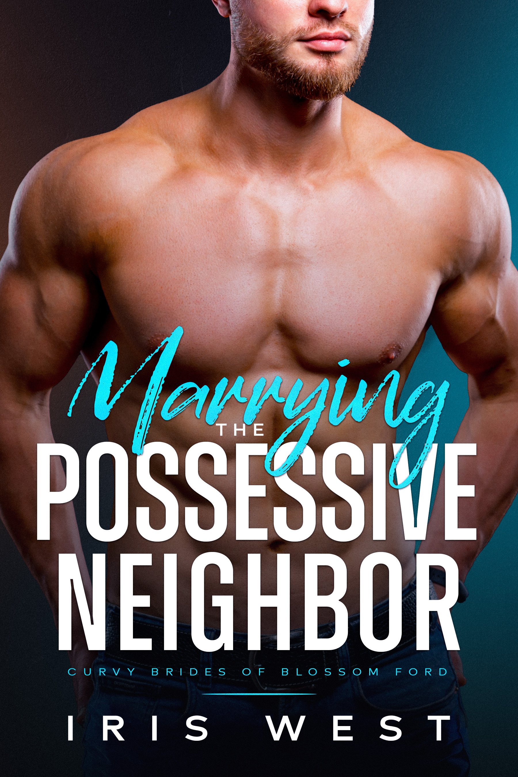 Marrying the Possessive Neighbor (Curvy Brides of Blossom Ford, #4)