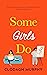 Some Girls Do