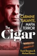The Cigar: Carmine Galante, Mafia Terror 
