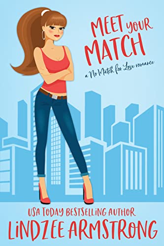 Meet Your Match (No Match for Love, #4)