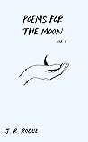 Poems For The Moon: Vol 1