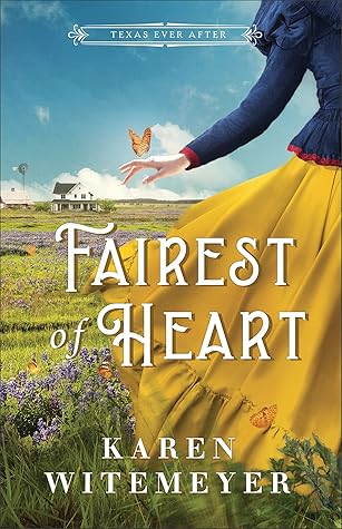 Fairest of Heart (Texas Ever After)