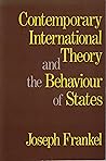 Contemporary International Theory and the Behavior of States