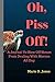 Oh, Piss Off!: A Journal To...