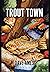 Trout Town