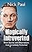 Magically Introverted: Short Stories and Observations from an Unlikely Performer
