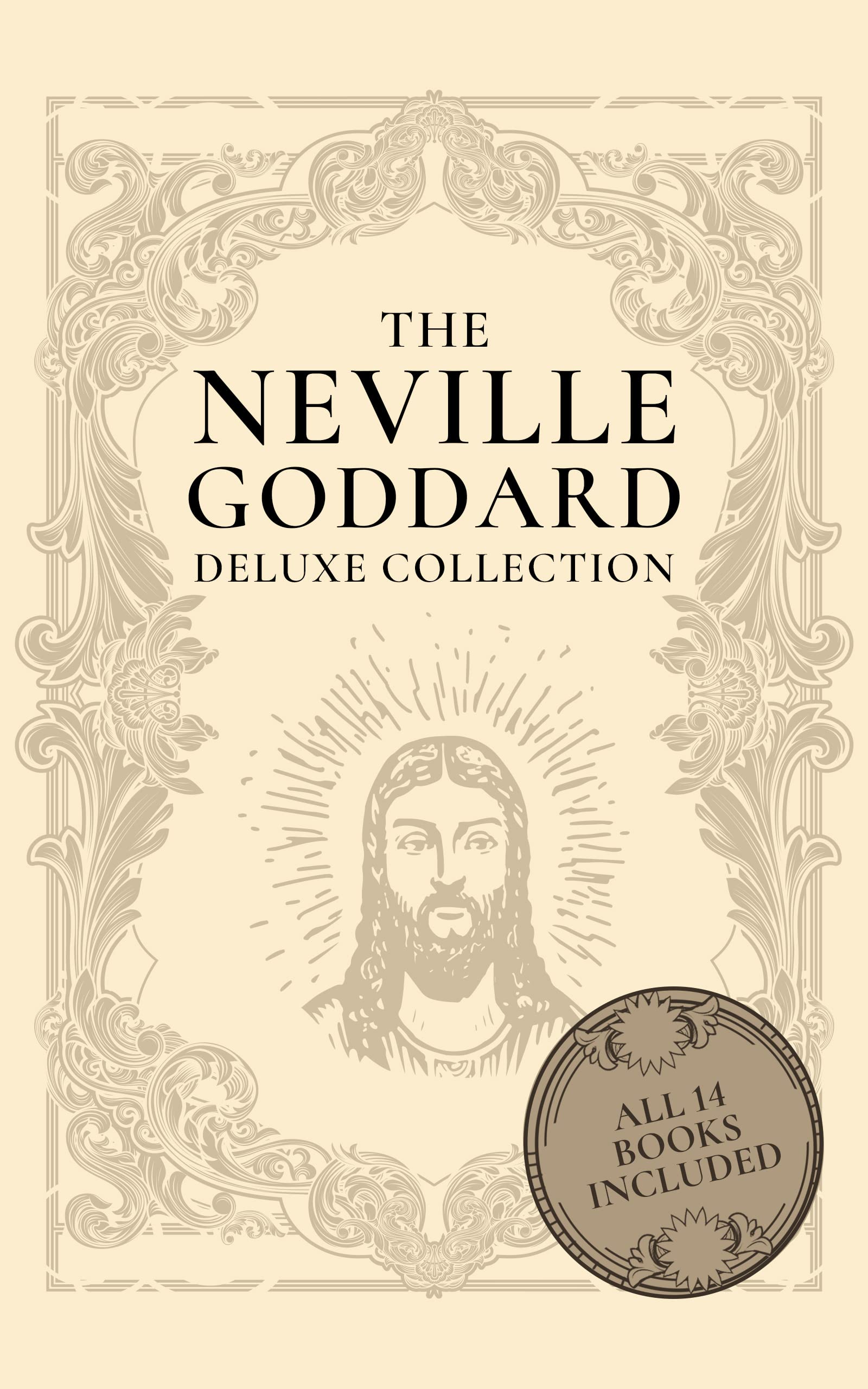 The Neville Goddard Deluxe Collection: All 14 Books By A New Thought Pioneer (Kindle Edition)